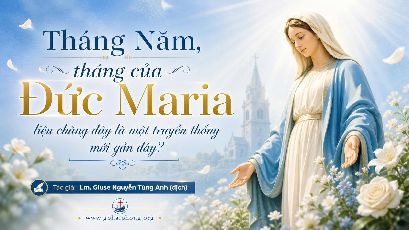 Tháng Năm, tháng của Đức Maria: liệu chăng đây là một truyền thống mới gần đây?